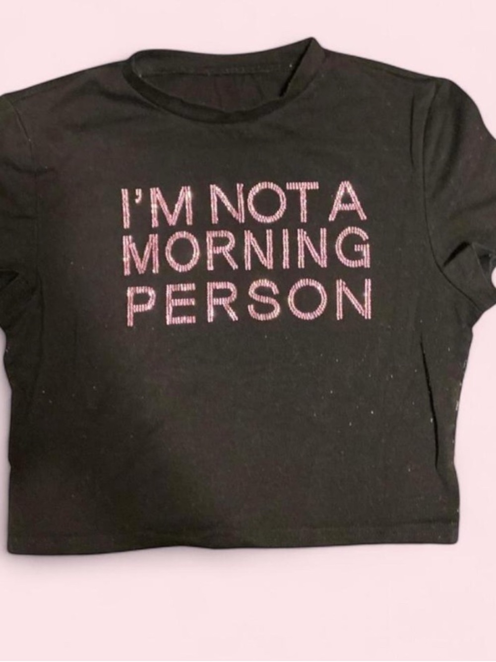 Target Black Crop Top with Pink Glitter "I'M NOT A MORNING PERSON"